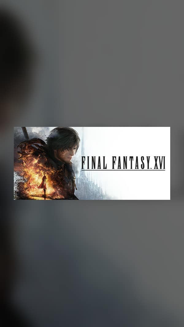 rental-final-fantasy-16 final fantasy 16 Steam Game Experience